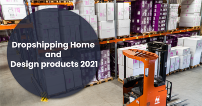 Dropshipping Home and Design products 2021